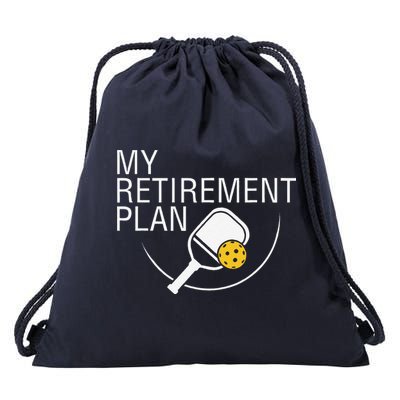 My Retirement Plan Funny Pickleball Drawstring Bag