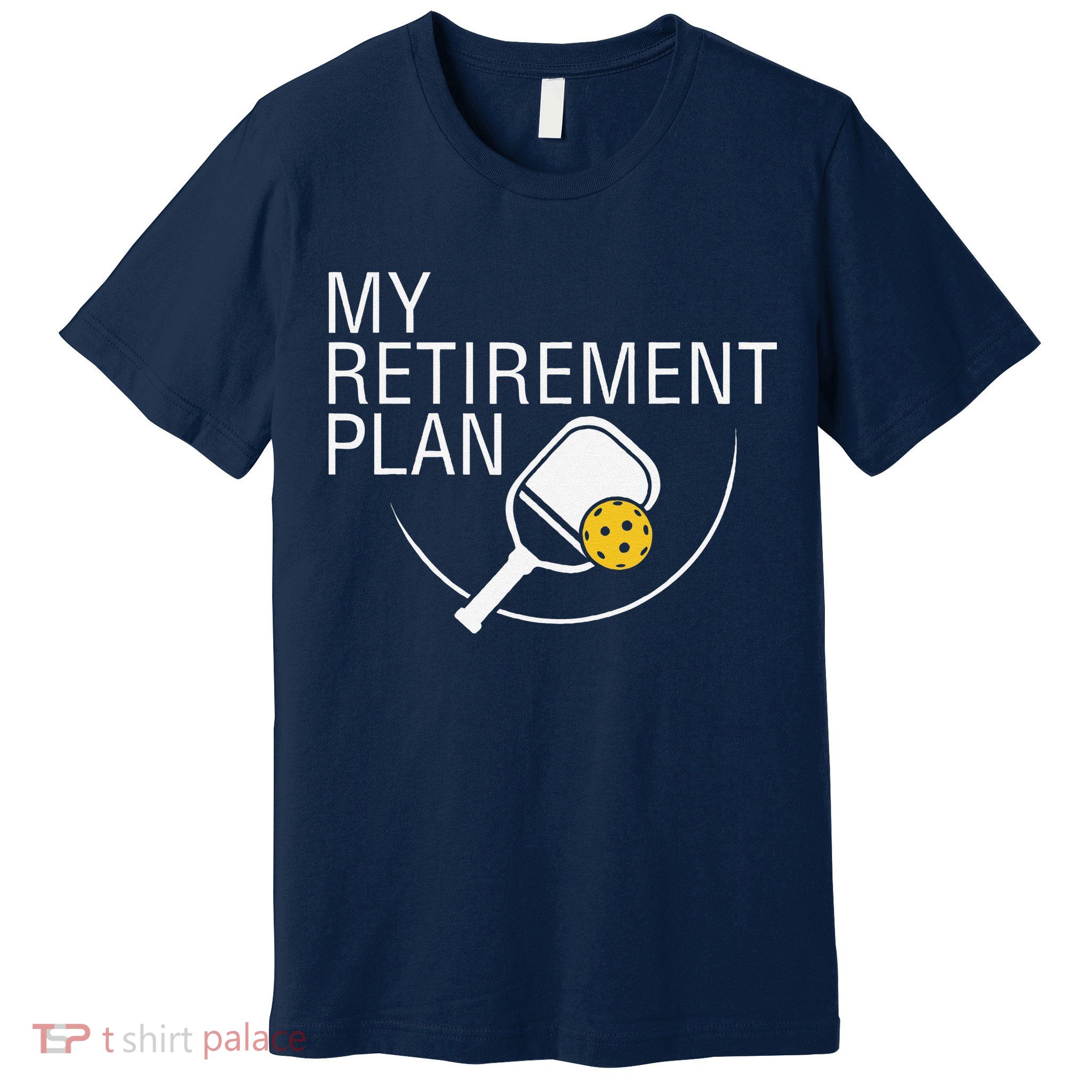 My Retirement Plan Funny Pickleball Premium T-Shirt