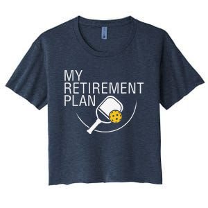 My Retirement Plan Funny Pickleball Women's Crop Top Tee