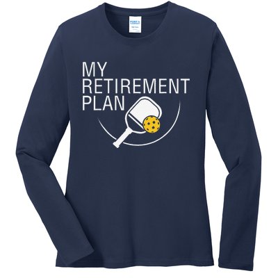 My Retirement Plan Funny Pickleball Ladies Long Sleeve Shirt