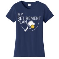 My Retirement Plan Funny Pickleball Women's T-Shirt