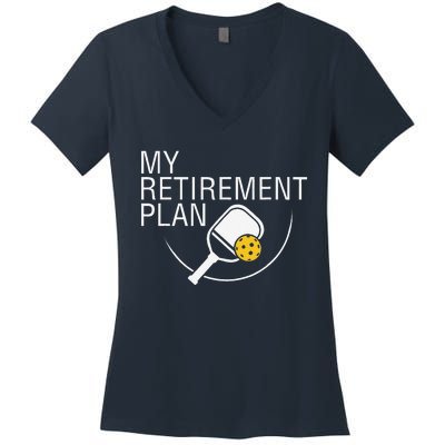 My Retirement Plan Funny Pickleball Women's V-Neck T-Shirt