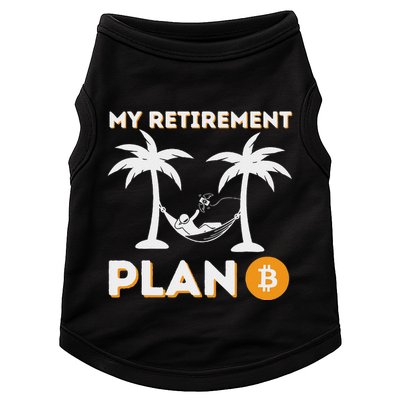 My Retirement Plan B Crypto Btc Trader Bitcoin Investor Doggie Tank
