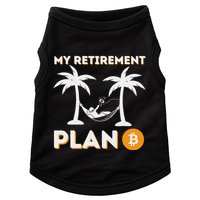 My Retirement Plan B Crypto Btc Trader Bitcoin Investor Doggie Tank