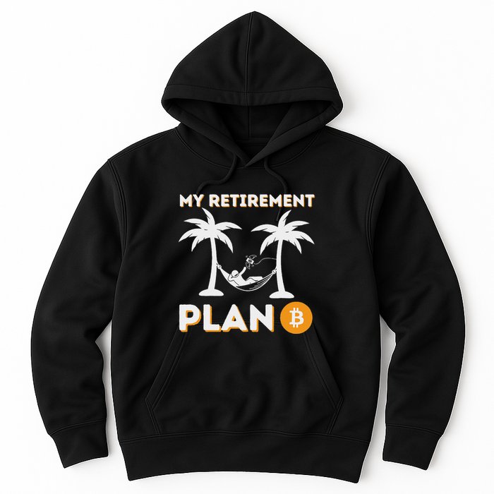 My Retirement Plan B Crypto Btc Trader Bitcoin Investor Hoodie