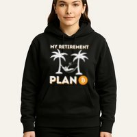 My Retirement Plan B Crypto Btc Trader Bitcoin Investor Hoodie