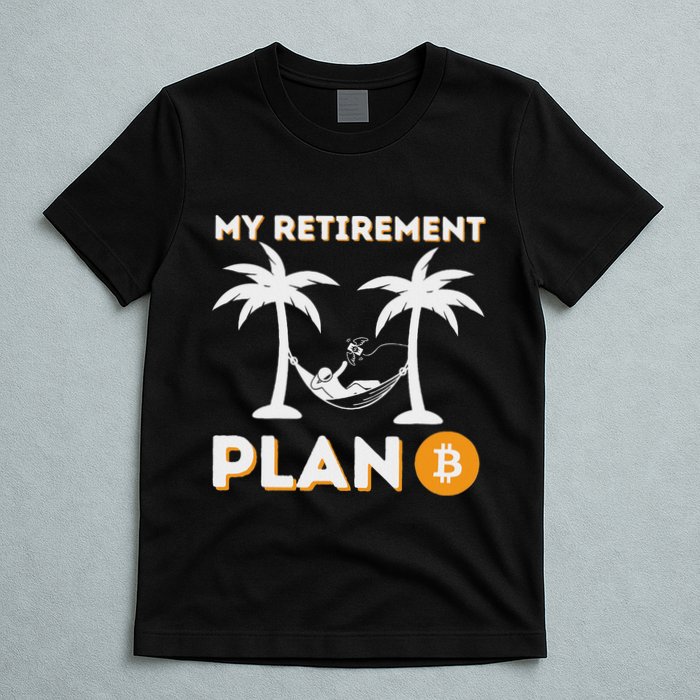 My Retirement Plan B Crypto Btc Trader Bitcoin Investor T-Shirt