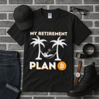 My Retirement Plan B Crypto Btc Trader Bitcoin Investor Tall T-Shirt