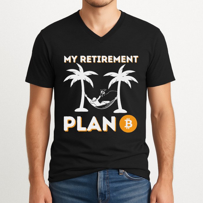 My Retirement Plan B Crypto Btc Trader Bitcoin Investor V-Neck T-Shirt