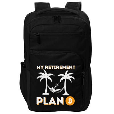 My Retirement Plan B Crypto Btc Trader Bitcoin Investor Impact Tech Backpack