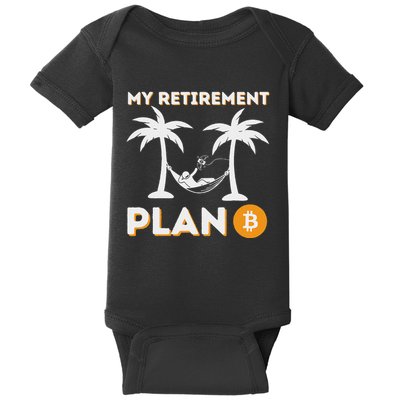 My Retirement Plan B Crypto Btc Trader Bitcoin Investor Baby Bodysuit