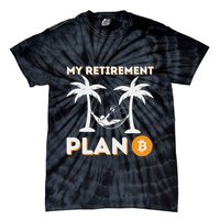 My Retirement Plan B Crypto Btc Trader Bitcoin Investor Tie-Dye T-Shirt