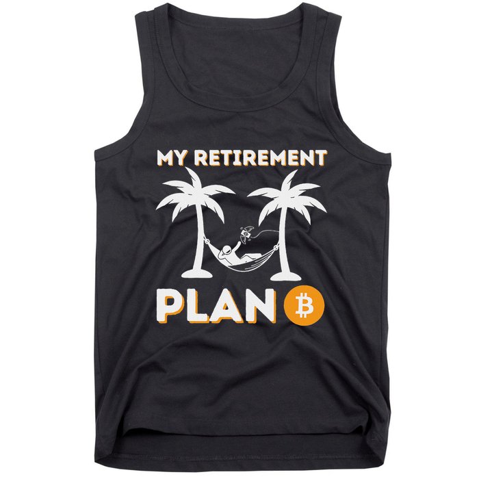 My Retirement Plan B Crypto Btc Trader Bitcoin Investor Tank Top