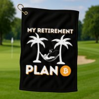 My Retirement Plan B Crypto Btc Trader Bitcoin Investor Golf Towel