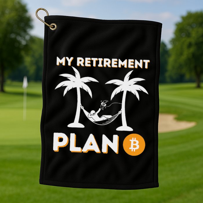 My Retirement Plan B Crypto Btc Trader Bitcoin Investor Golf Towel