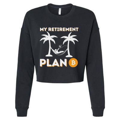 My Retirement Plan B Crypto Btc Trader Bitcoin Investor Cropped Pullover Crew