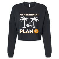 My Retirement Plan B Crypto Btc Trader Bitcoin Investor Cropped Pullover Crew