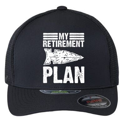 My Retiret Plan Artifact Collector Arrowhead Hunter Cool Gift Flexfit Unipanel Trucker Cap