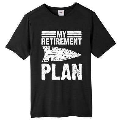 My Retiret Plan Artifact Collector Arrowhead Hunter Cool Gift Tall Fusion ChromaSoft Performance T-Shirt