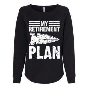 My Retiret Plan Artifact Collector Arrowhead Hunter Cool Gift Womens California Wash Sweatshirt