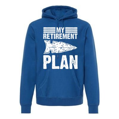 My Retiret Plan Artifact Collector Arrowhead Hunter Cool Gift Premium Hoodie