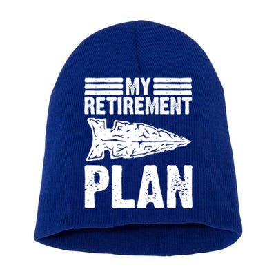 My Retiret Plan Artifact Collector Arrowhead Hunter Cool Gift Short Acrylic Beanie