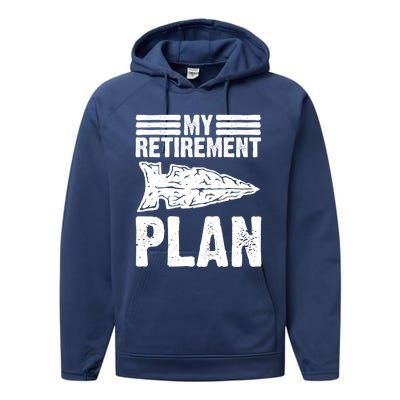 My Retiret Plan Artifact Collector Arrowhead Hunter Cool Gift Performance Fleece Hoodie