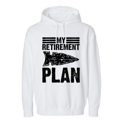 My Retiret Plan Artifact Collector Arrowhead Hunter Cool Gift Garment-Dyed Fleece Hoodie