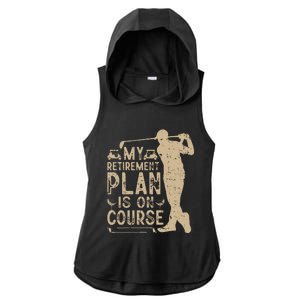 My Retirement Plan Is On Course Ladies PosiCharge Tri-Blend Wicking Draft Hoodie Tank