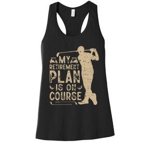 My Retirement Plan Is On Course Women's Racerback Tank