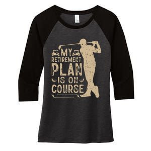 My Retirement Plan Is On Course Women's Tri-Blend 3/4-Sleeve Raglan Shirt