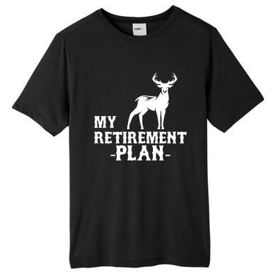 My Retiret Plan Deer Hunting Funny Gift Tall Fusion ChromaSoft Performance T-Shirt