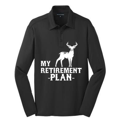 My Retiret Plan Deer Hunting Funny Gift Silk Touch Performance Long Sleeve Polo