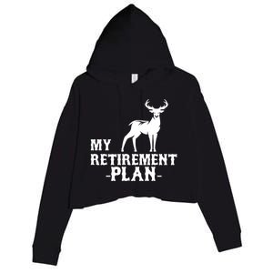 My Retiret Plan Deer Hunting Funny Gift Crop Fleece Hoodie