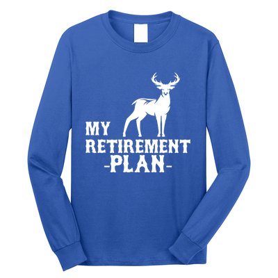 My Retiret Plan Deer Hunting Funny Gift Long Sleeve Shirt