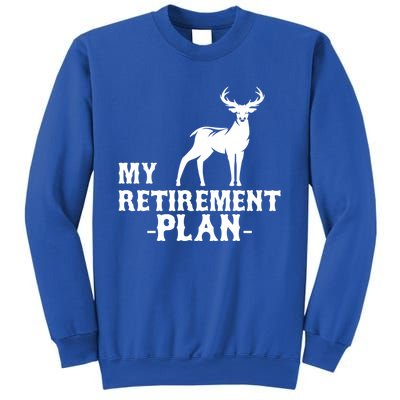 My Retiret Plan Deer Hunting Funny Gift Sweatshirt