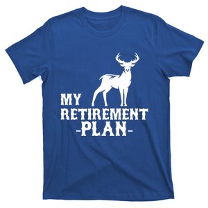 My Retiret Plan Deer Hunting Funny Gift T-Shirt