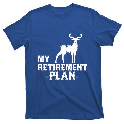 My Retiret Plan Deer Hunting Funny Gift T-Shirt