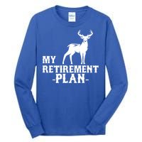 My Retiret Plan Deer Hunting Funny Gift Tall Long Sleeve T-Shirt