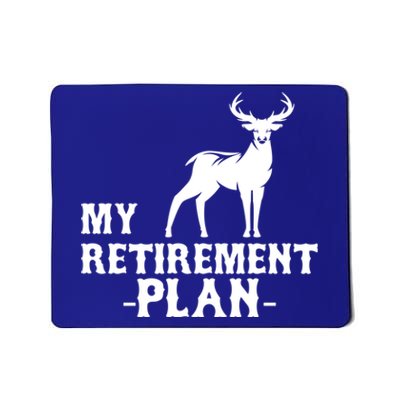 My Retiret Plan Deer Hunting Funny Gift Mousepad