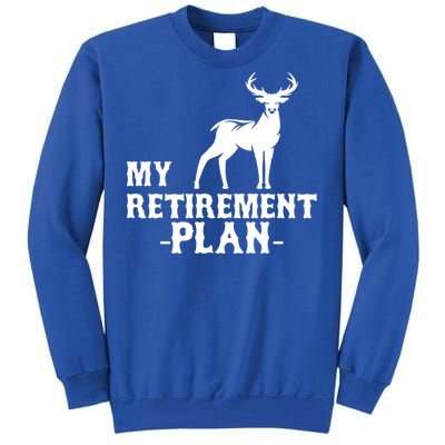 My Retiret Plan Deer Hunting Funny Gift Tall Sweatshirt