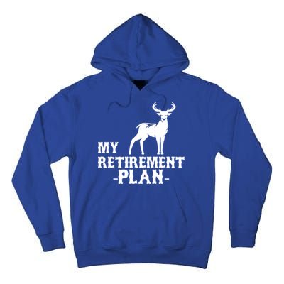 My Retiret Plan Deer Hunting Funny Gift Tall Hoodie