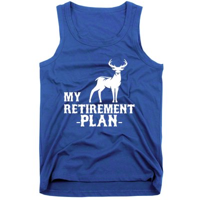 My Retiret Plan Deer Hunting Funny Gift Tank Top