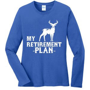 My Retiret Plan Deer Hunting Funny Gift Ladies Long Sleeve Shirt