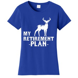 My Retiret Plan Deer Hunting Funny Gift Women's T-Shirt