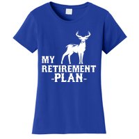 My Retiret Plan Deer Hunting Funny Gift Women's T-Shirt