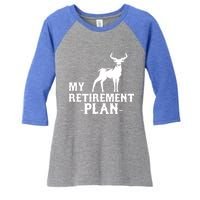 My Retiret Plan Deer Hunting Funny Gift Women's Tri-Blend 3/4-Sleeve Raglan Shirt