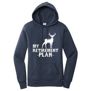 My Retiret Plan Deer Hunting Funny Gift Women's Pullover Hoodie