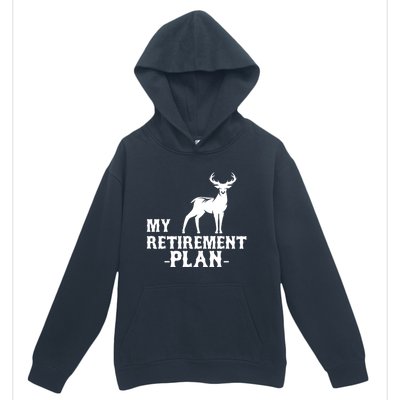 My Retiret Plan Deer Hunting Funny Gift Urban Pullover Hoodie