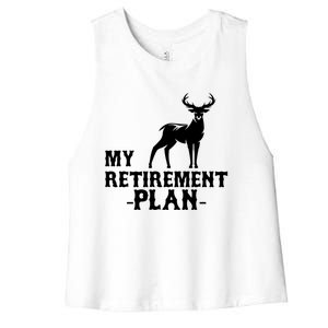 My Retiret Plan Deer Hunting Funny Gift Women's Racerback Cropped Tank